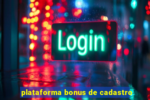 plataforma bonus de cadastro